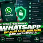 Nyalakan 6 Pengaturan WhatsApp Ini agar Akun Lebih Aman dari Ancaman Digital