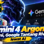 Gemini 4 Argon Resmi, Google Tantang Rival lewat AI
