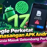 Google Perketat Pemasangan APK Android, Indonesia Masuk Gelombang Pertama