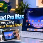 Huawei MatePad Pro Max, Layar Luas yang Tidak Harus Terasa Berat